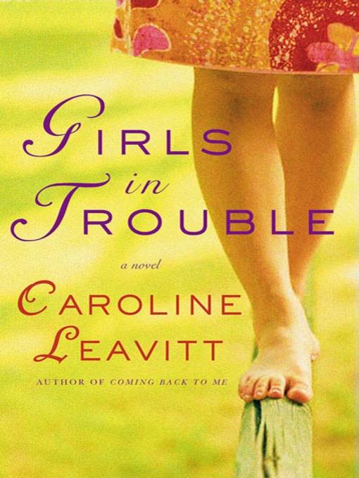 Title details for Girls in Trouble by Caroline Leavitt - Available